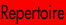 repertoire