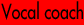 vocal coach