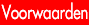 voorwaarden